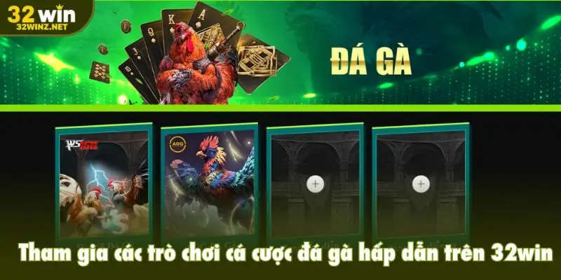 Tham gia các trò chơi cá cược đá gà hấp dẫn trên 32win